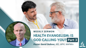 Health Evangelism: Is God Calling You? (Part 3)